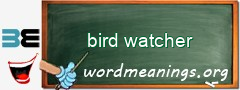 WordMeaning blackboard for bird watcher